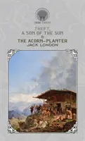 Der Diebstahl, Ein Sohn der Sonne & Der Eichelpflug - Theft, A Son of the Sun & The Acorn-Planter