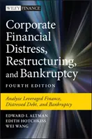 Finanzielle Notlage von Unternehmen, Umstrukturierung und Konkurs: Analysieren Sie Leveraged Finance, notleidende Anleihen und Konkurse - Corporate Financial Distress, Restructuring, and Bankruptcy: Analyze Leveraged Finance, Distressed Debt, and Bankruptcy