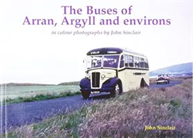 Busse von Arran, Argyll und Umgebung - in Farbfotos von John Sinclair - Buses of Arran, Argyll and environs - in colour photographs by John Sinclair