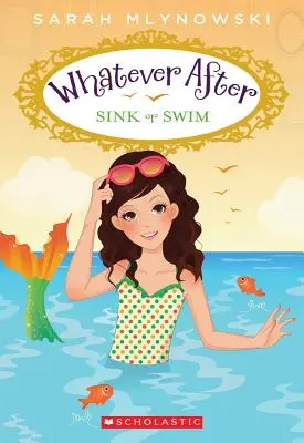 Sinken oder Schwimmen (Whatever After #3), 3 - Sink or Swim (Whatever After #3), 3