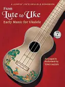Von der Laute zur Ukulele: Alte Musik für Ukulele - From Lute to Uke: Early Music for Ukulele