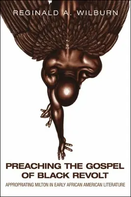 Das Evangelium der schwarzen Revolte predigen: Die Aneignung Miltons in der frühen afroamerikanischen Literatur - Preaching the Gospel of Black Revolt: Appropriating Milton in Early African American Literature