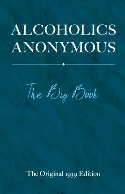 Anonyme Alkoholiker: Das Blaue Buch - Alcoholics Anonymous: The Big Book