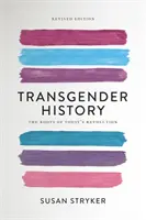 Transgender-Geschichte: Die Wurzeln der heutigen Revolution - Transgender History: The Roots of Today's Revolution