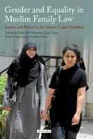 Geschlecht und Gleichheit im muslimischen Familienrecht: Gerechtigkeit und Ethik in der islamischen Rechtstradition - Gender and Equality in Muslim Family Law: Justice and Ethics in the Islamic Legal Tradition