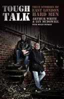 Tough Talk - Wahre Geschichten über harte Männer aus East London - Tough Talk - True Stories of East London Hard Men