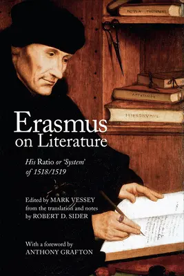 Erasmus über die Literatur: Seine Ratio oder sein „System“ von 1518/1519 - Erasmus on Literature: His Ratio or 'System' of 1518/1519