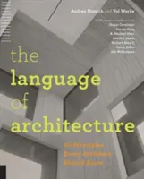 Die Sprache der Architektur: 26 Prinzipien, die jeder Architekt kennen sollte - The Language of Architecture: 26 Principles Every Architect Should Know