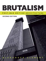 Brutalismus: Britische Nachkriegsarchitektur - Brutalism: Post-War British Architecture