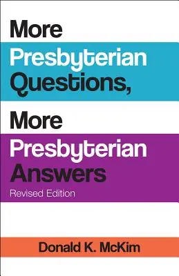 Mehr presbyterianische Fragen, mehr presbyterianische Antworten, revidierte Ausgabe - More Presbyterian Questions, More Presbyterian Answers, Revised Edition