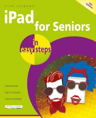 iPad für Senioren in einfachen Schritten: Für alle Ipads mit Ipados 13, einschließlich iPad Mini und iPad Pro - iPad for Seniors in Easy Steps: Covers All Ipads with Ipados 13, Including iPad Mini and iPad Pro