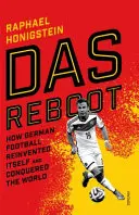 Der Reboot - Wie der deutsche Fußball sich neu erfand und die Welt eroberte - Das Reboot - How German Football Reinvented Itself and Conquered the World