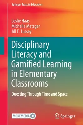 Disziplinäre Kompetenz und spielerisches Lernen im Grundschulunterricht: Auf der Suche nach dem richtigen Weg durch Zeit und Raum - Disciplinary Literacy and Gamified Learning in Elementary Classrooms: Questing Through Time and Space