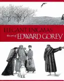 Elegante Rätsel: Die Kunst von Edward Gorey - Elegant Enigmas: The Art of Edward Gorey