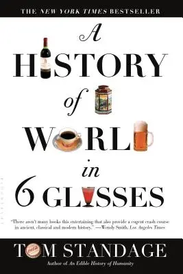 Eine Geschichte der Welt in 6 Gläsern - A History of the World in 6 Glasses