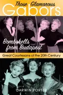 Diese glamourösen Gabors: Bombenschönheiten aus Budapest - Those Glamorous Gabors: Bombshells from Budapest