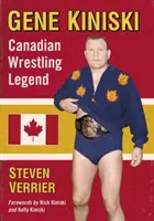 Gene Kiniski: Kanadische Wrestling-Legende - Gene Kiniski: Canadian Wrestling Legend