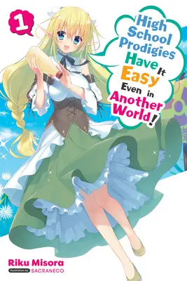 High School Prodigies haben es leicht, sogar in einer anderen Welt, Band 1 (Light Novel) - High School Prodigies Have It Easy Even in Another World!, Vol. 1 (Light Novel)