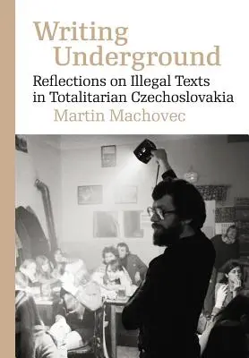 Schreiben im Untergrund: Überlegungen zur Samizdat-Literatur in der totalitären Tschechoslowakei - Writing Underground: Reflections on Samizdat Literature in Totalitarian Czechoslovakia