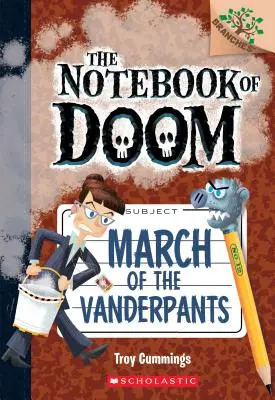 Der Marsch der Vanderpants: Ein Zweigbuch (das Notizbuch des Verderbens #12), 12 - March of the Vanderpants: A Branches Book (the Notebook of Doom #12), 12