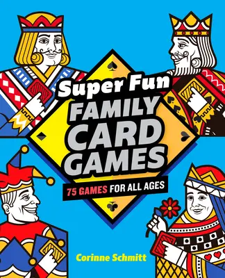 Super Fun Family Card Games: 75 Spiele für alle Altersgruppen - Super Fun Family Card Games: 75 Games for All Ages