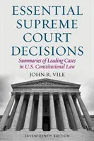 Wesentliche Entscheidungen des Obersten Gerichtshofs: Zusammenfassungen der wichtigsten Fälle im US-Verfassungsrecht, siebzehnte Ausgabe - Essential Supreme Court Decisions: Summaries of Leading Cases in U.S. Constitutional Law, Seventeenth Edition