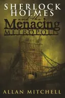 Sherlock Holmes und die bedrohliche Metropole - Sherlock Holmes and the Menacing Metropolis