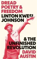 Dread Poetry und Freiheit: Linton Kwesi Johnson und die unvollendete Revolution - Dread Poetry and Freedom: Linton Kwesi Johnson and the Unfinished Revolution