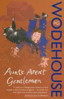 Tanten sind keine Gentlemen - (Jeeves & Wooster) - Aunts Aren't Gentlemen - (Jeeves & Wooster)