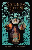 Schwestern des Elements: Buch Eins der Luna-Familienchroniken - Sisters of Element: Book One of the Luna Family Chronicles