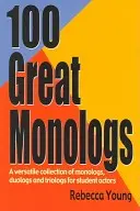 100 großartige Monologe: Eine vielseitige Sammlung von Monologen, Duologen und Triologen für Schülerschauspieler - 100 Great Monologs: A Versatile Collection of Monologs, Duologs, and Triologs for Student Actors