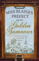 Miss Blaines Präfektin und der goldene Samowar - Miss Blaine's Prefect and the Golden Samovar