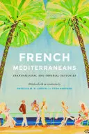 Franzosen im Mittelmeerraum: Transnationale und imperiale Historien - French Mediterraneans: Transnational and Imperial Histories
