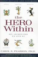 Hero Within - Überarbeitete und erweiterte Ausgabe: Sechs Archetypen, nach denen wir leben - Hero Within - Rev. & Expanded Ed.: Six Archetypes We Live by