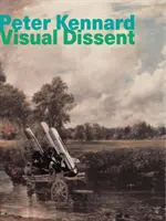 Peter Kennard: Visueller Dissens - Peter Kennard: Visual Dissent