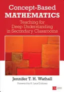 Konzeptbasierte Mathematik: Unterricht für tiefes Verständnis in der Sekundarstufe - Concept-Based Mathematics: Teaching for Deep Understanding in Secondary Classrooms