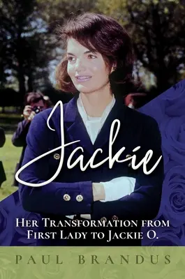 Jackie: Ihre Wandlung von der First Lady zur Jackie O - Jackie: Her Transformation from First Lady to Jackie O