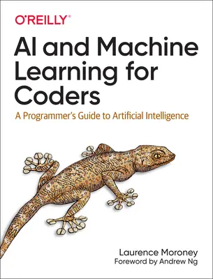 KI und maschinelles Lernen für Programmierer: Ein Leitfaden für Programmierer zur künstlichen Intelligenz - AI and Machine Learning for Coders: A Programmer's Guide to Artificial Intelligence