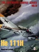 Die Profilserie der Luftwaffe, Nr.9: Heinkel He 111h - The Luftwaffe Profile Series, No.9: Heinkel He 111h