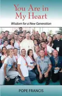 Du bist in meinem Herzen: Weisheit für eine neue Generation - You Are in My Heart: Wisdom for a New Generation