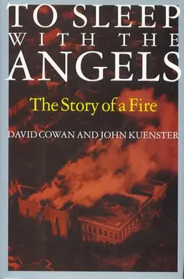 Mit den Engeln schlafen: Die Geschichte eines Feuers - To Sleep with the Angels: The Story of a Fire