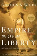 Das Reich der Freiheit: Eine Geschichte der frühen Republik, 1789-1815 - Empire of Liberty: A History of the Early Republic, 1789-1815