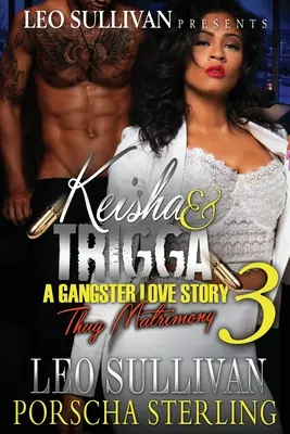 Keisha & Trigga 3: Eine Gangster-Liebesgeschichte - Keisha & Trigga 3: A Gangster Love Story