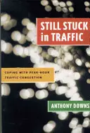 Immer noch im Stau stecken: Bewältigung von Verkehrsstaus zu Spitzenzeiten - Still Stuck in Traffic: Coping with Peak-Hour Traffic Congestion