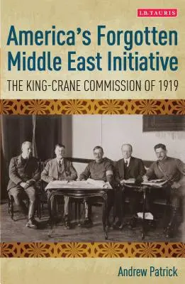 Amerikas vergessene Nahost-Initiative: Die King-Crane-Kommission von 1919 - America's Forgotten Middle East Initiative: The King-Crane Commission of 1919