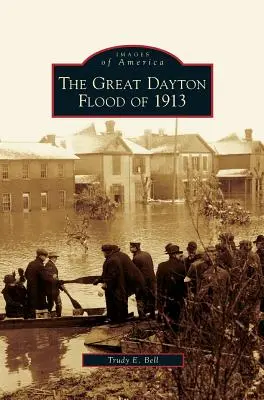 Die große Dayton-Flut von 1913 - Great Dayton Flood of 1913