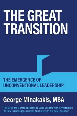 Der große Übergang: Das Aufkommen unkonventioneller Führung - The Great Transition: The Emergence Of Unconventional Leadership