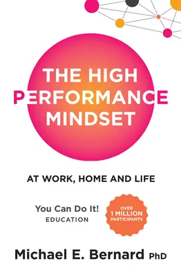 Die Denkweise der Hochleistung: Bei der Arbeit, zu Hause und im Leben - The High Performance Mindset: At Work, Home and Life