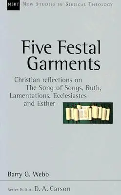 Fünf festliche Gewänder: Christliche Überlegungen zum Hohelied, zu Rut, Klagelieder, Prediger und Esther - Five Festal Garments: Christian Reflections on the Song of Songs, Ruth, Lamentations, Ecclesiastes and Esther