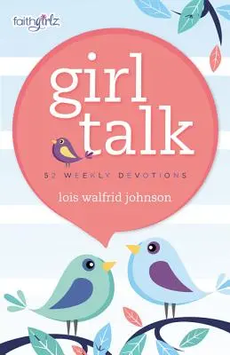 Girl Talk: 52 wöchentliche Andachten - Girl Talk: 52 Weekly Devotions